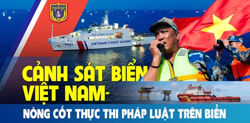 Cảnh sát biển Việt Nam – nòng cốt thực thi pháp luật trên biển